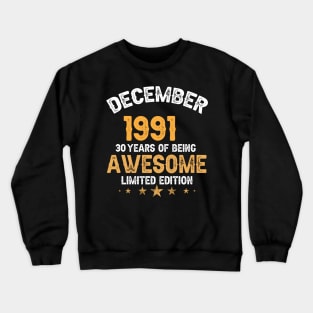 December 1991 30 years of being awesome limited edition Crewneck Sweatshirt